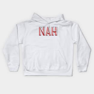 Nah, not now Kids Hoodie